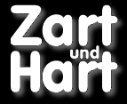 Zart und Hart